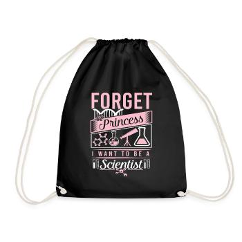 Science Shirt "Forget Princess I Want To Be - Drawstring Bag - black - Front