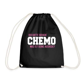 Ich hatte gerade chemo was ist deine Ausrede? - Turnbeutel - Schwarz - Vorne