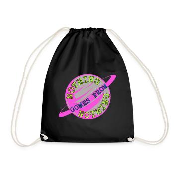 nothing comes from nothing saying - Drawstring Bag - black - Front