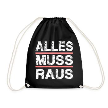 ALLES MUSS RAUS für Männer und Fauen - Turnbeutel - Schwarz - Vorne