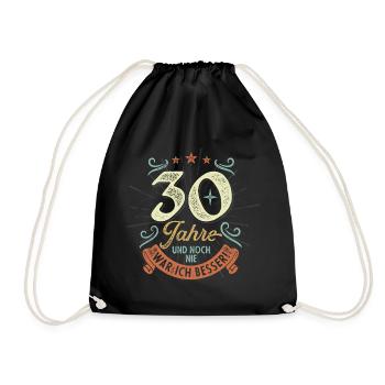 30 Jahre und noch nie war ich besser! - Turnbeutel - Schwarz - Vorne