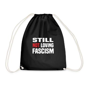 still not loving fascism - Drawstring Bag - black - Front