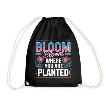 Bloom Bloom Where You Are Planted Self Love - Drawstring Bag - black - Front
