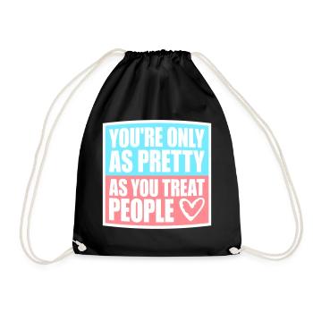 You're Only As Pretty As You Treat People Ehrlich - Drawstring Bag - black - Front