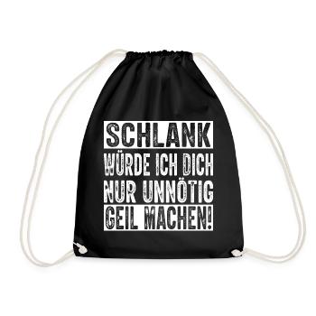 Schlank Würde Ich Dich Nur Unnötig Witziger Spruch - Turnbeutel - Schwarz - Vorne