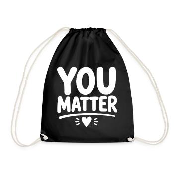 You Matter – Ermutigendes Mental Health Statement - Turnbeutel - Schwarz - Vorne