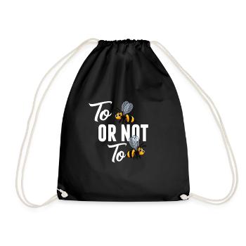 To Bee Or Not To Bee - Drawstring Bag - black - Front