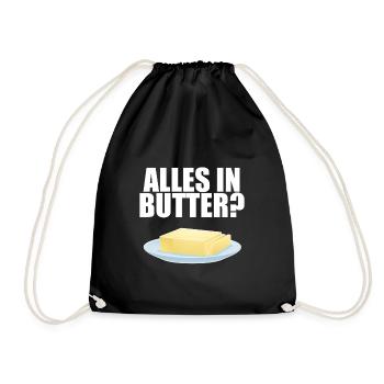 Alles in Butter? Lustiger Spruch Redewendung - Turnbeutel - Schwarz - Vorne
