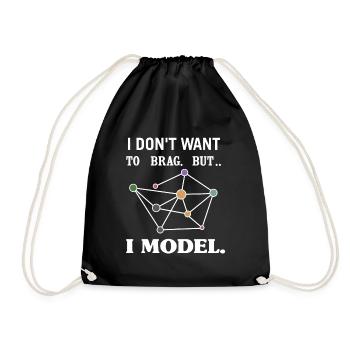I Don't Want To Brag, But I Model. - Turnbeutel - Schwarz - Vorne