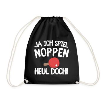 Ja ich spiel Noppen, Heul doch! Tischtennis Ping - Turnbeutel - Schwarz - Vorne