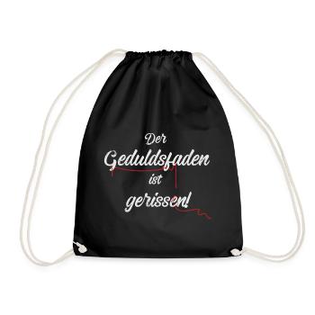 Der Geduldsfaden ist gerissen! (hell) - Turnbeutel - Schwarz - Vorne