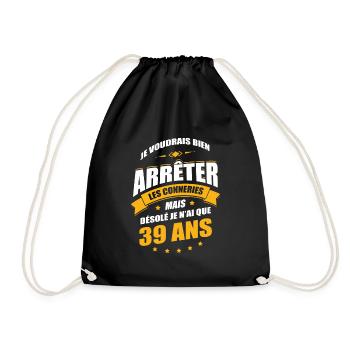 JE N'AI QUE 39 ANS POUR ARRÊTER LES CONNERIES - Sac de sport léger - noir - Devant