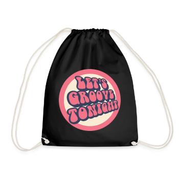 Let's Groove Tonight - Drawstring Bag - black - Front
