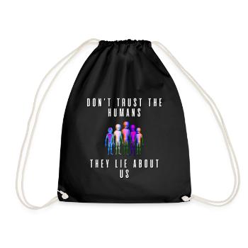 Don't thrust the humans They lie about us - Drawstring Bag - black - Front