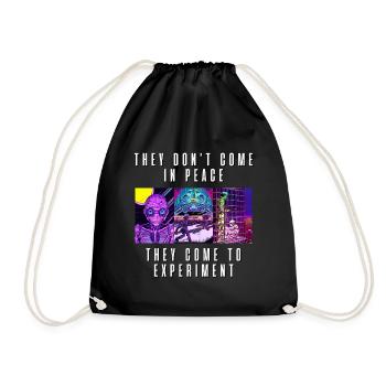 They don't come in peace They come to experiment - Drawstring Bag - black - Front