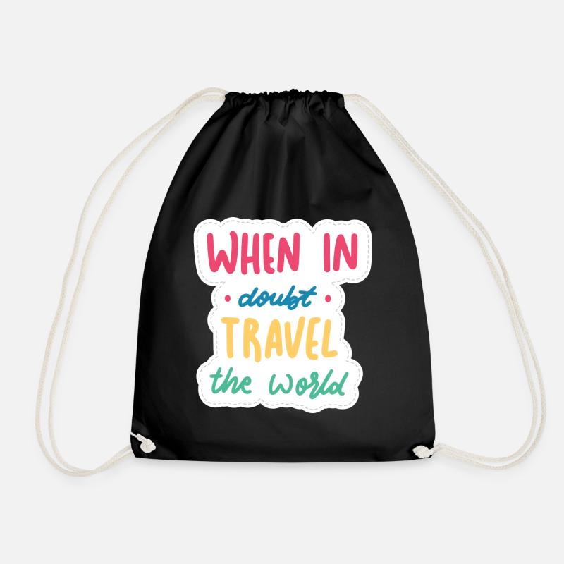 When in doubt travel the world - Drawstring Bag - black