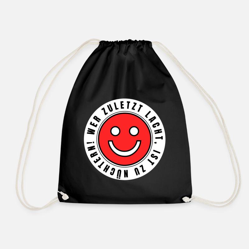 He who laughs last is too sober! - Drawstring Bag - black