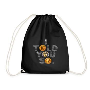 I TOLD YOU SO - Drawstring Bag - black - Front