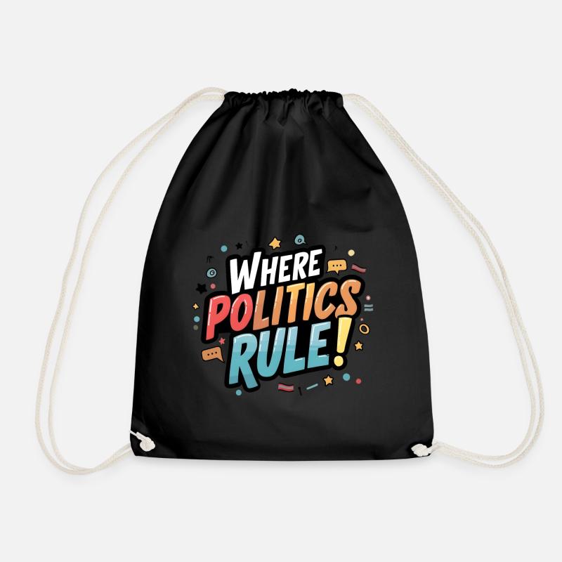 Where politics rule! - Drawstring Bag - black