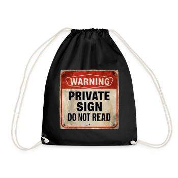 Warning Private Sign Do Not Read Warning Sign - Drawstring Bag - black - Front