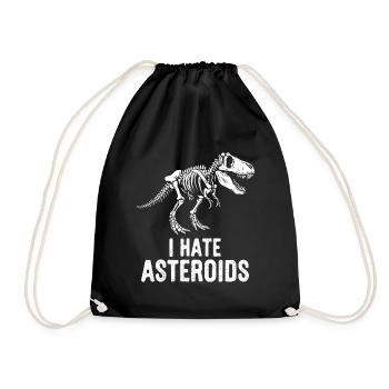 T-Rex Dinosaurier Skelett Spruch I hate Asteroids - Turnbeutel - Schwarz - Vorne