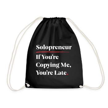 Solopreneur: If You’re Copying Me, You’re Late [W] - Drawstring Bag - black - Front