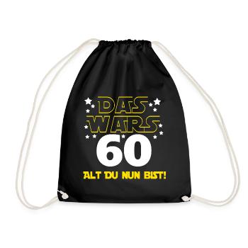 60. Geburtstag , 60 Alt du nun bist - Turnbeutel - Schwarz - Vorne