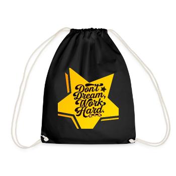 don't dream, work hard - Drawstring Bag - black - Front
