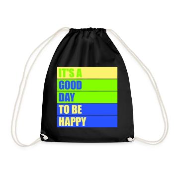Good Day Be Happy Positive Motivation Happiness Saying - Drawstring Bag - black - Front