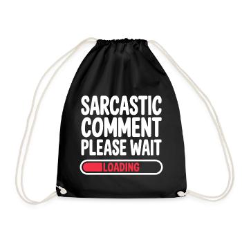 Commentaire sarcastique : Veuillez patienter, déclaration humoristique - Sac de sport léger - noir - Devant
