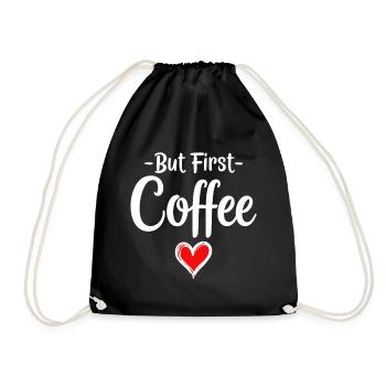 But First Coffee Coffee Lover Statement - Drawstring Bag - black - Front