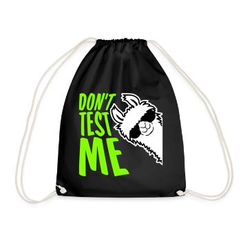 Don't Test Me Lama Naughty Funny Quote Saying Logo - Drawstring Bag - black - Front