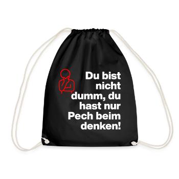 DU BIST NICHT DUMM, DU HAST NUR PECH BEIM DENKEN! - Turnbeutel - Schwarz - Vorne