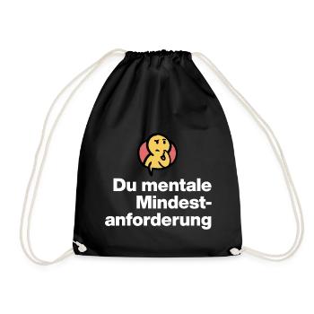 YOU MENTAL MINIMUM DEMAND. SARCASM GIFT - Drawstring Bag - black - Front