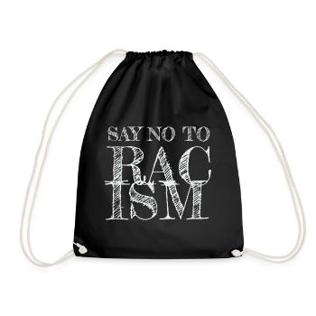 Say No to Racism - Drawstring Bag - black - Front