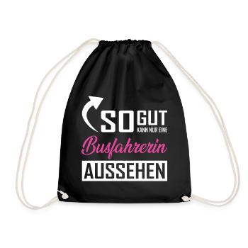 So gut kann nur eine Busfahrerin aussehen - Turnbeutel - Schwarz - Vorne