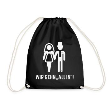 Wir Gehn „All In“! (Hochzeit Brautpaar JGA, White) - Turnbeutel - Schwarz - Vorne