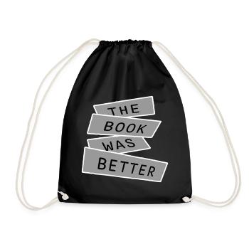 The Book Was Better Lustig Bücherwurm Film Spruch - Turnbeutel - Schwarz - Vorne