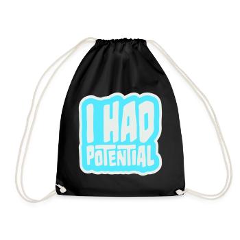 I Had Potential Ich Hatte Potenzial Spruch Logo - Turnbeutel - Schwarz - Vorne
