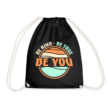 Be Kind Be True Be You Inspirational Self-Love - Drawstring Bag - black - Front