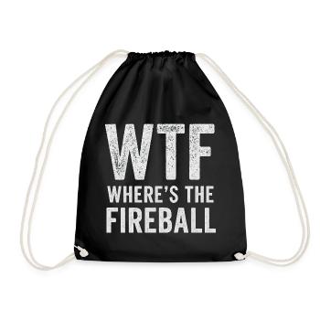 WTF Where's The Fireball Humor Saying - Drawstring Bag - black - Front