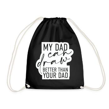 My dad can draw better than your dad - Drawstring Bag - black - Front