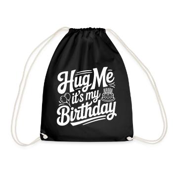 Hug Me It's My Birthday - Drawstring Bag - black - Front
