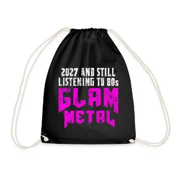 2027 and still listening to 1980s Glam Metal - Turnbeutel - Schwarz - Vorne