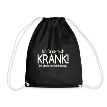 ICH FÜHLE MICH KRANK MONTAG LUSTIGER SPRUCH KRANK - Turnbeutel - Schwarz - Vorne
