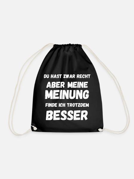 Du hast zwar recht aber meine Meinung ist besser - Turnbeutel - Schwarz