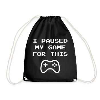 I PAUSED MY GAME FOR THIS - Gamer Gift Idea - Drawstring Bag - black - Front