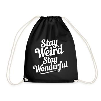 Stay Weird Stay Wonderful - Turnbeutel - Schwarz - Vorne