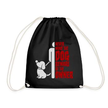 Never Mind Dog Beware Owner Warning Dogs Humor - Drawstring Bag - black - Front