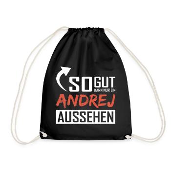 So gut kann nur ein Andrej aussehen - Turnbeutel - Schwarz - Vorne